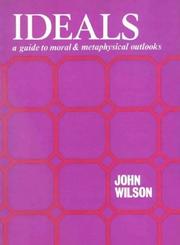 Ideals : a guide to moral and metaphysical outlooks