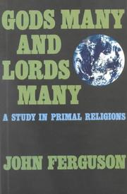 Gods many and lords many : a study in primal religions