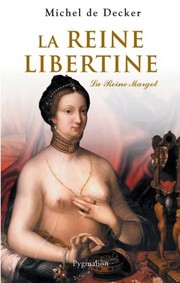 Cover of: La reine libertine: la reine Margot