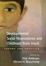 Cover of: Developmental social neuroscience and childhood brain insult: theory and practice