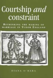 Cover of: Courtship and Constraint: Rethinking the Making of Marriage in Tudor England (Politics, Culture and Society in Early Modern Britain)