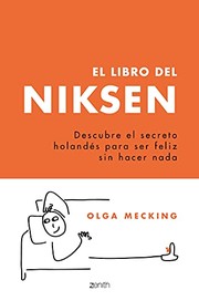 Cover of: El libro del Niksen: Descubre el secreto holandés para ser feliz sin hacer nada