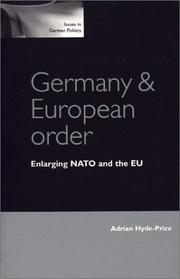 Germany and European order : enlarging NATO and the EU