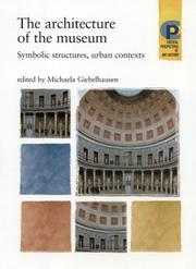 The architecture of the museum : symbolic structures, urban contexts