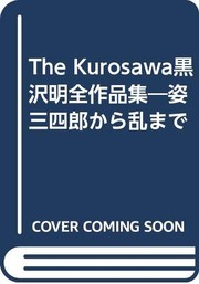 Cover of: Kurosawa Akira zensakuhinshu =: The Kurosawa
