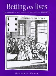 Cover of: Betting On Lives: The Culture of Life Insurance in England, 1695-1775 (Politics, Culture and Society in Early Modern Britain)