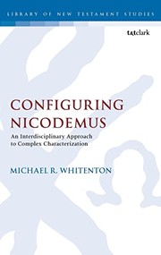 Cover of: Configuring Nicodemus: An Interdisciplinary Approach to Complex Characterization