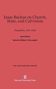 Cover of: Isaac Backus on Church, State, and Calvinism: Pamphlets, 1754-1789