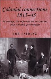 Colonial connections, 1815-45 : patronage, the information revolution and colonial government