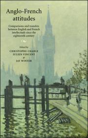Cover of: Anglo-French Attitudes: Comparisons and Transfers Between English and French Intellectuals Since the Eighteenth Century