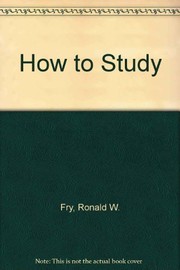 Cover of: How to Study by Ronald W. Fry