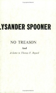 Cover of: No treason and A letter to Thomas F. Bayard