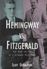 Hemingway vs. Fitzgerald : the rise and fall of a literary friendship