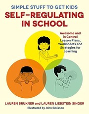 Cover of: Simple stuff to get kids self-regulating in school: awesome and in control lesson plans, worksheets, and strategies for learning