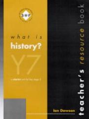 What is history? : Y 7 : a starter unit for key stage 3