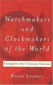 Watchmakers and clockmakers of the world by Brian Loomes