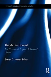 Cover of: Act in Context: The Canonical Papers of Stephen C. Hayes