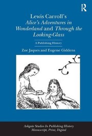Cover of: Lewis Caroll's Alice in Wonderland and Through the Looking-Glass: A Publishing History