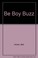Cover of: Be Boy Buzz