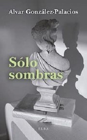 Cover of: Sólo sombras: Silhouettes históricas, literarias y mundanas