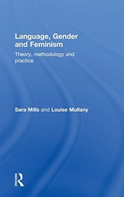 Cover of: Language, gender and feminism: theory, methodology and practice