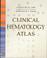 Cover of: Clinical hematology atlas