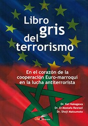 Cover of: Libro gris del terrorismo: En el corazón de la cooperación Euro-marroquí en la lucha contra el terrorismo