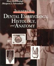 Illustrated Dental Embryology, Histology, and Anatomy by Mary Bath-Balogh, Margaret J. Fehrenbach
