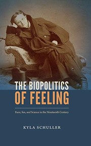 Cover of: Biopolitics of Feeling: Race, Sex, and Science in the Nineteenth Century