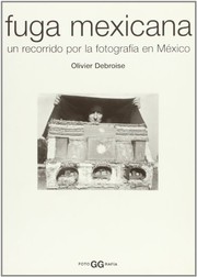 Cover of: Fuga mexicana: Un recorrido por la fotografía en México