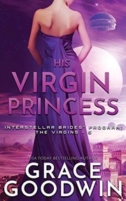 Cover of: His Virgin Princess : (Interstellar Brides®: The Virgins Book 3)