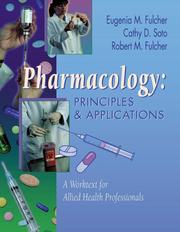 Cover of: Pharmacology: Principles & Applications: A Worktext for Allied Health Professionals