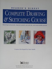 Cover of: Reader's digest complete drawing & sketching course: mastering lead pencils, charcoal, pastels, pen and ink, and water-soluble pencils