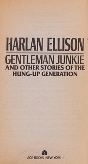 Cover of: Gentleman Junkie: And Other Stories of the Hung-Up Generation
