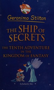 Cover of: The ship of secrets: the tenth adventure in the Kingdom of Fantasy