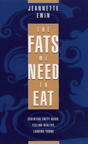 The fats we need to eat : essential fatty acids ; feeling healthy, looking young