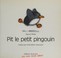 Cover of: Pit le petit pingouin