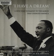 Cover of: "I have a dream": a 50th year testament to the march that changed America