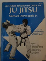Cover of: Monarch illustrated guide to ju jitsu by Michael DePasquale