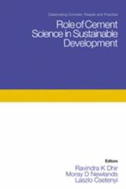 Role of cement science in sustainable development : proceedings of the International Symposium dedicated to Professor Fred Glasser, University of Aberdeen, Scotland held on 3-4 September 2003 at the U