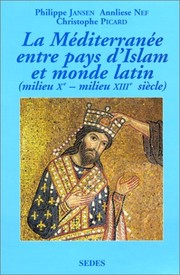 La Méditerranée entre pays d'Islam et monde latin (milieu Xe-milieu XIIIe siècle) by Philippe Jansen