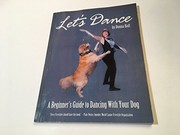 Cover of: Let's Dance! A Beginner's Guide to Dancing with Your Dog