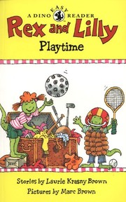 Cover of: Rex and Lilly Playtime (Dino Easy Reader) by Laurene Krasny Brown