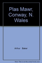 Cover of: Plas Mawr, Conway, N. Wales