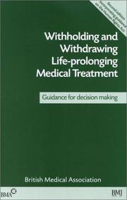 Withholding and withdrawing life-prolonging medical treatment : guidance for decision-making