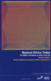 Cover of: Medical Ethics Today: The Bma's Handbook of Ethics and Law