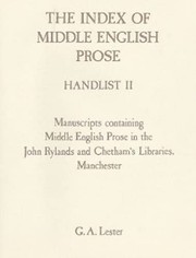 A handlist of manuscripts containing Middle English prose in the John Rylands University Library of Manchester and Chetham's Library, Manchester by G. A. Lester