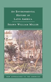 An environmental history of Latin America by Miller, Shawn William