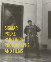 Cover of: Sigmar Polke: Paintings, Photographs and Films