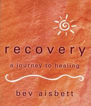 Cover of: Recovery: A Journey to Healing